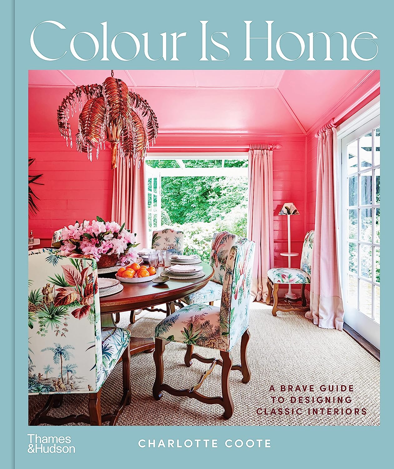 "Colour is Home: A Brave Guide to Designing Classic Interiors"